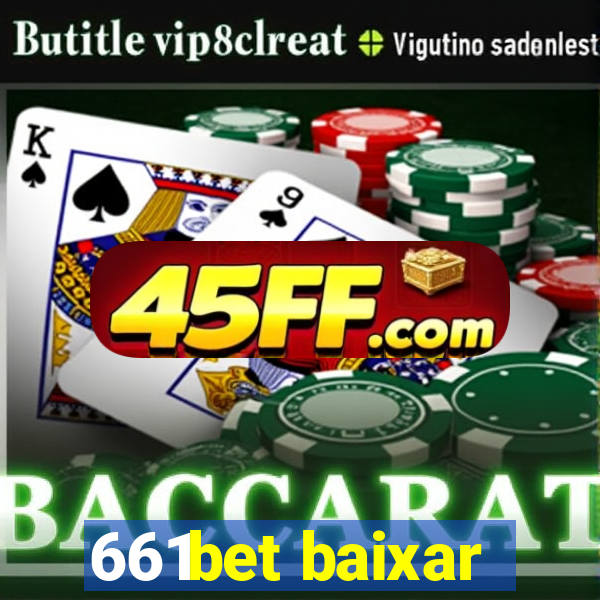 661bet baixar